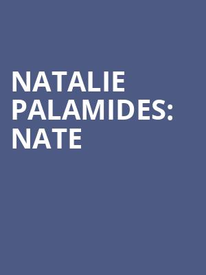 Natalie Palamides: NATE at Soho Theatre